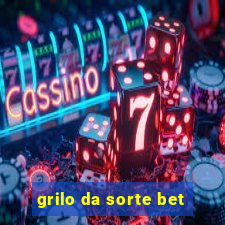 grilo da sorte bet